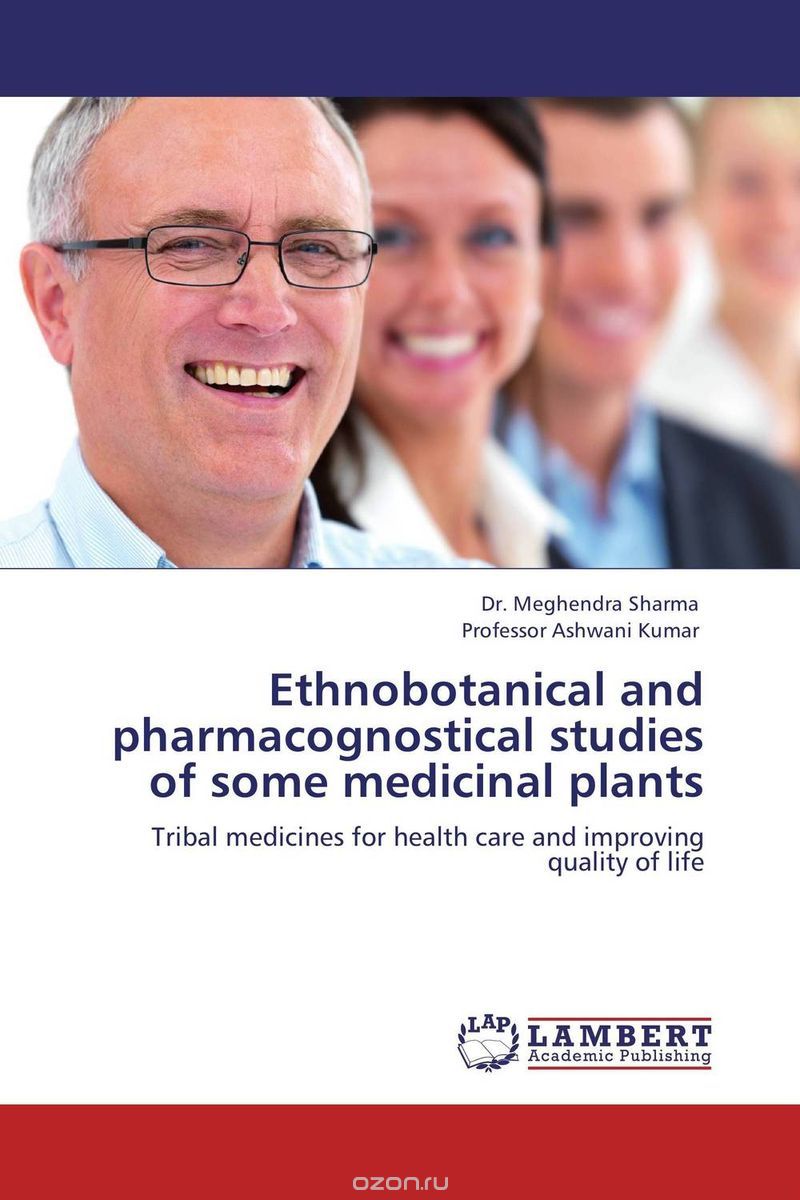 Ethnobotanical and pharmacognostical studies of some medicinal plants