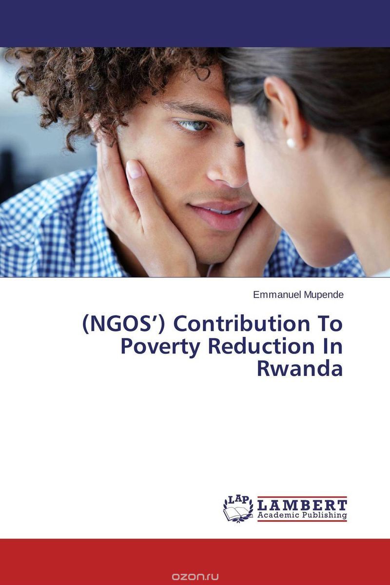 Скачать книгу "(NGOS’) Contribution To Poverty Reduction In Rwanda"