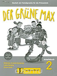 Скачать книгу "Der Grune Max: Deutsch als Fremdsprache fur die Primarstufe: Arbeitsbuch 2 (+ CD)"