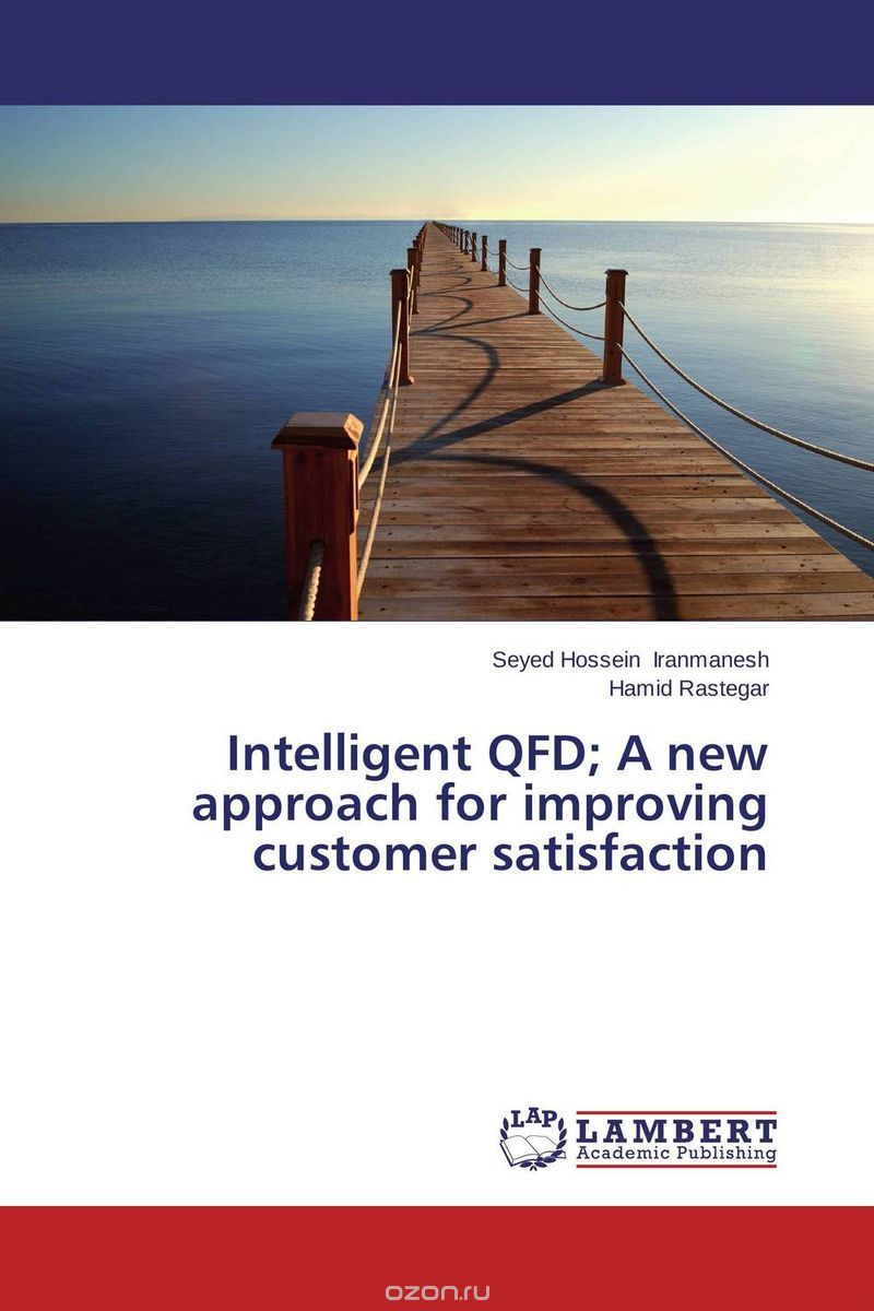 Скачать книгу "Intelligent QFD; A new approach for improving customer satisfaction"