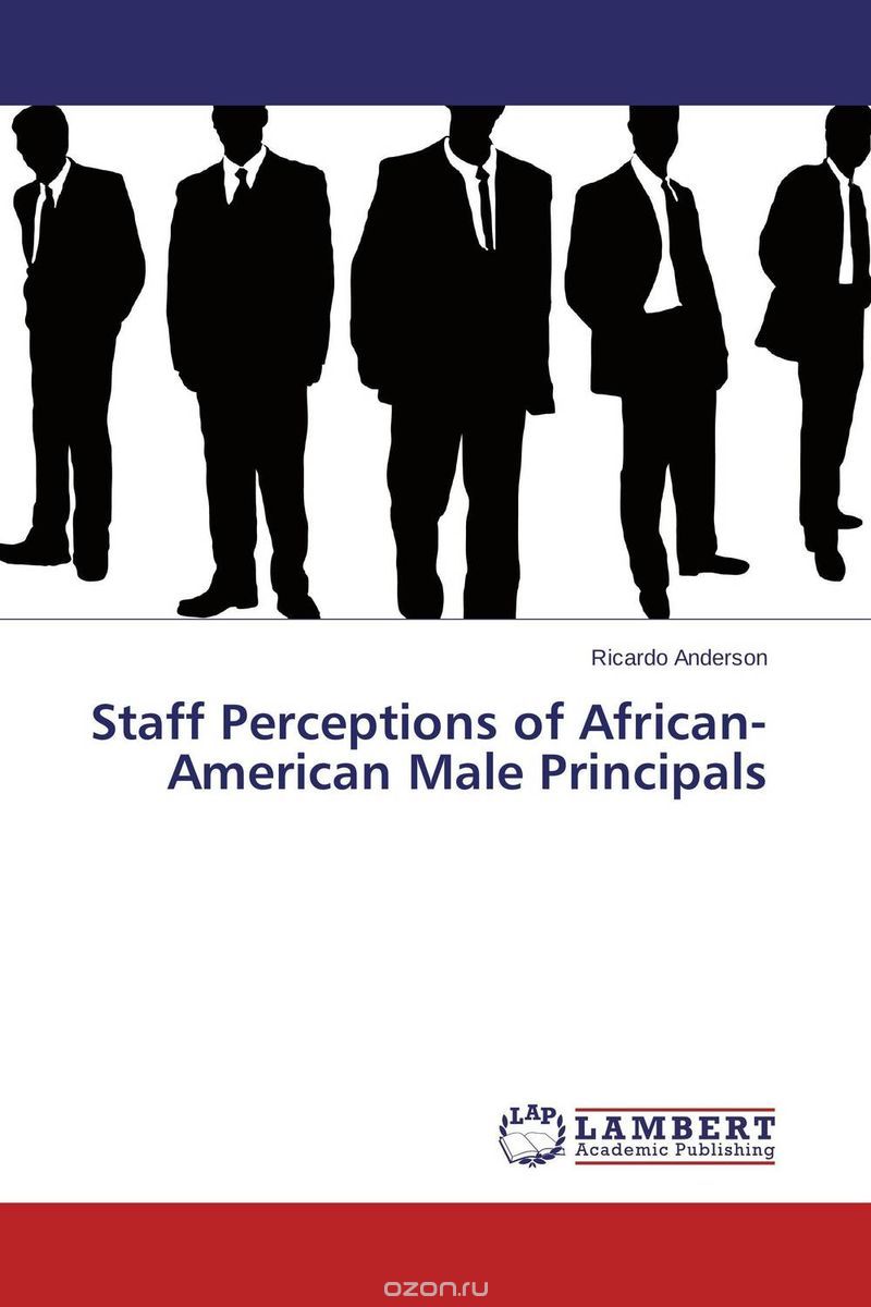 Скачать книгу "Staff Perceptions of African-American Male Principals"