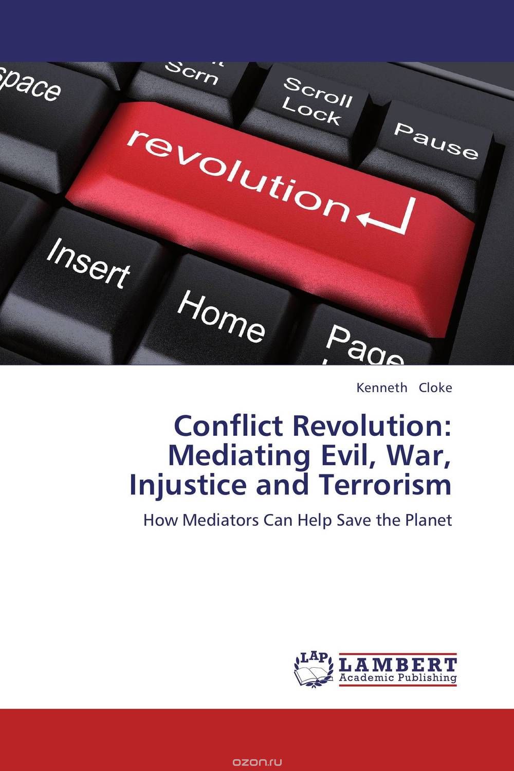 Скачать книгу "Conflict Revolution: Mediating Evil, War, Injustice and Terrorism"
