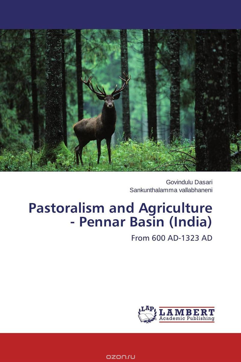 Скачать книгу "Pastoralism and Agriculture - Pennar Basin (India)"