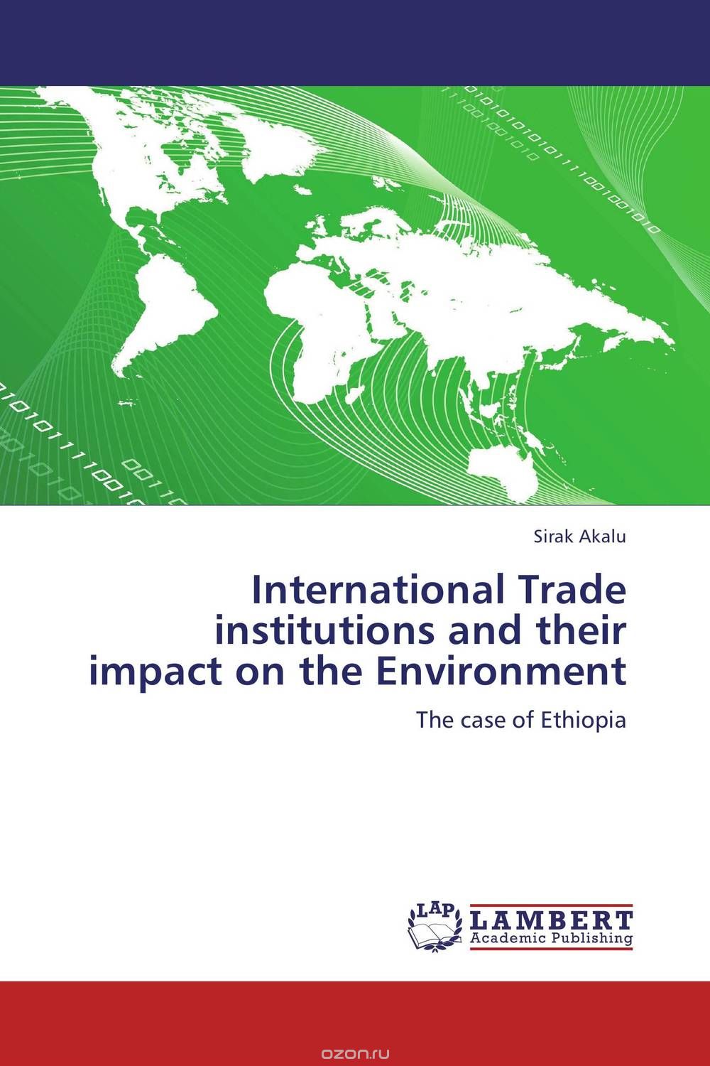 Скачать книгу "International Trade institutions and their impact on the Environment"