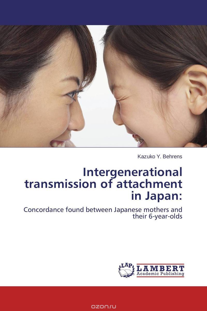 Скачать книгу "Intergenerational transmission of attachment in Japan:"