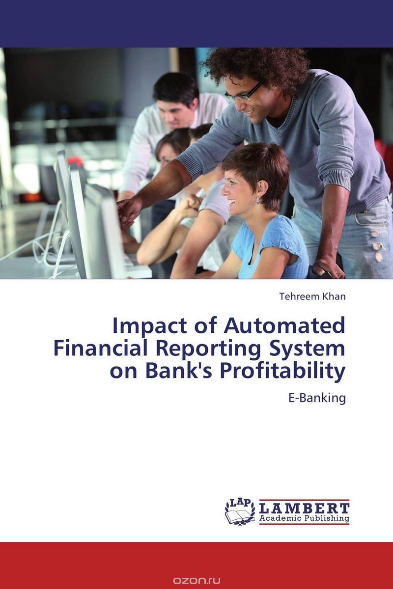 Скачать книгу "Impact of Automated Financial Reporting System on Bank's Profitability"
