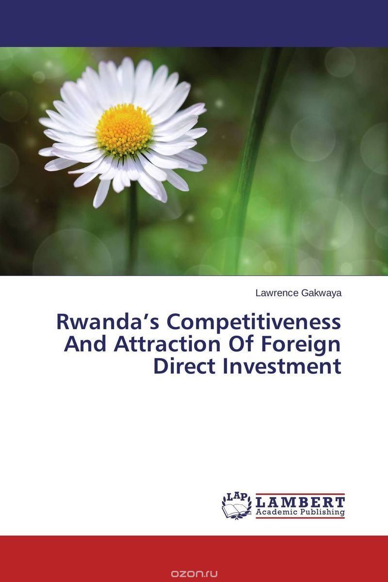 Скачать книгу "Rwanda’s Competitiveness And Attraction Of Foreign Direct Investment"