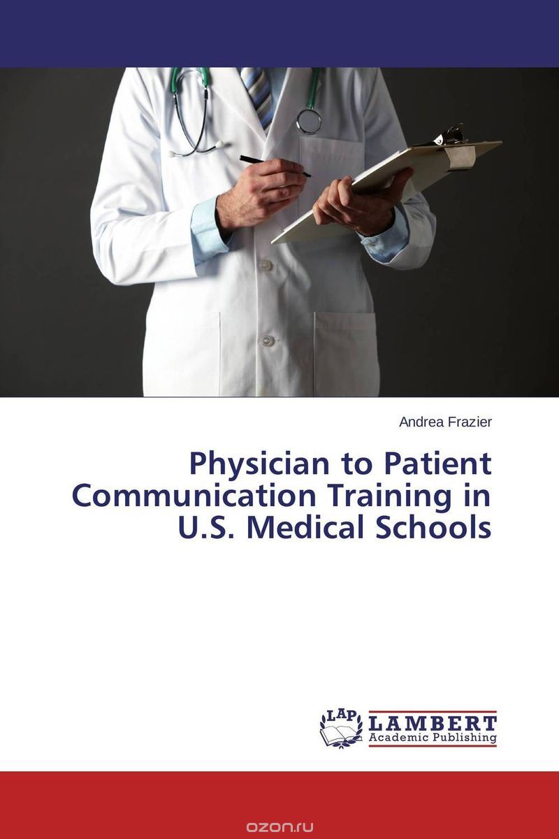 Скачать книгу "Physician to Patient Communication Training in U.S. Medical Schools"