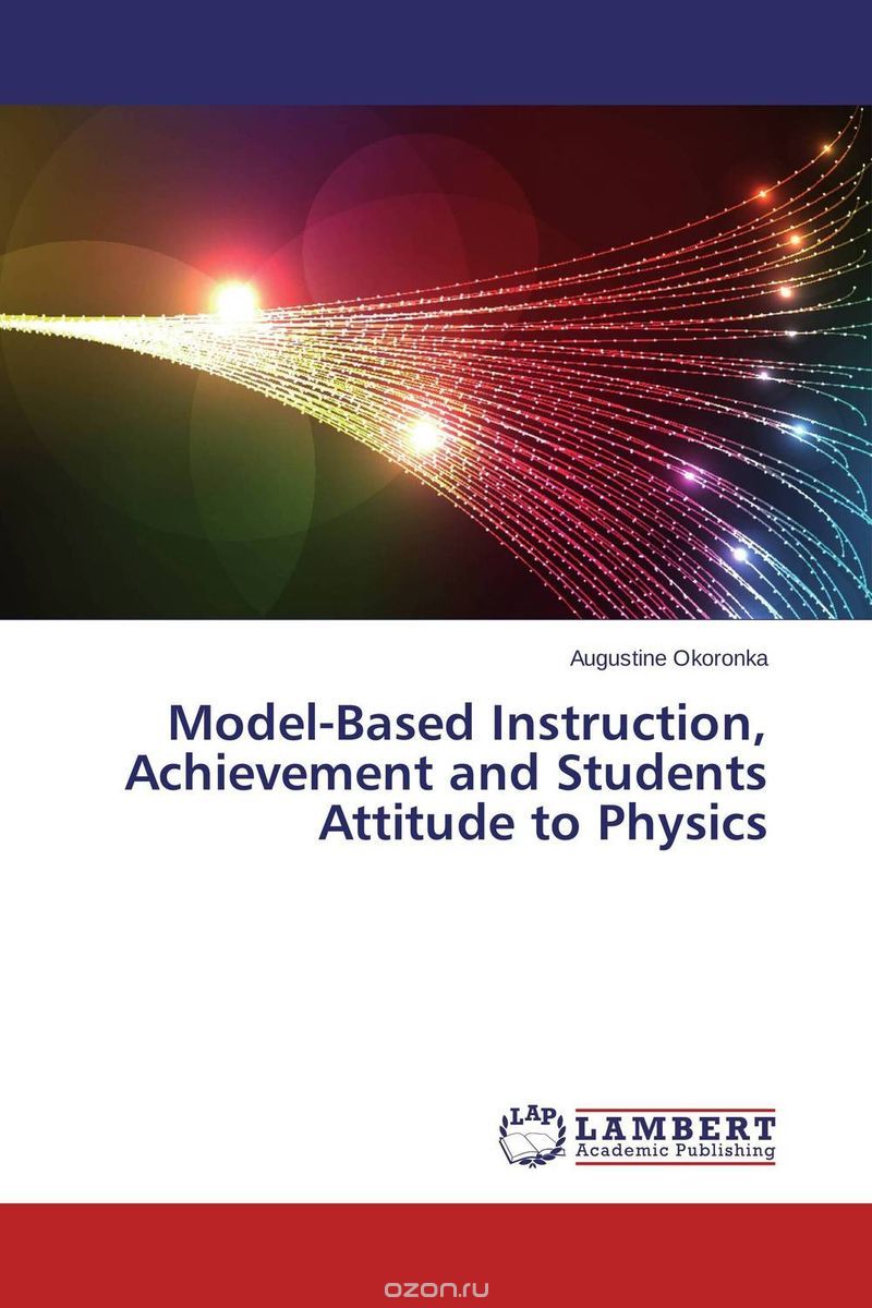 Скачать книгу "Model-Based Instruction, Achievement and Students Attitude to Physics"