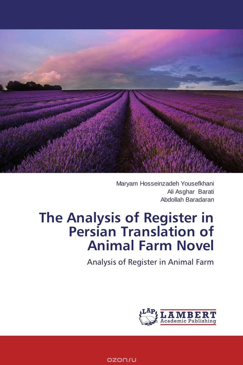 Скачать книгу "The Analysis of Register in Persian Translation of Animal Farm Novel"