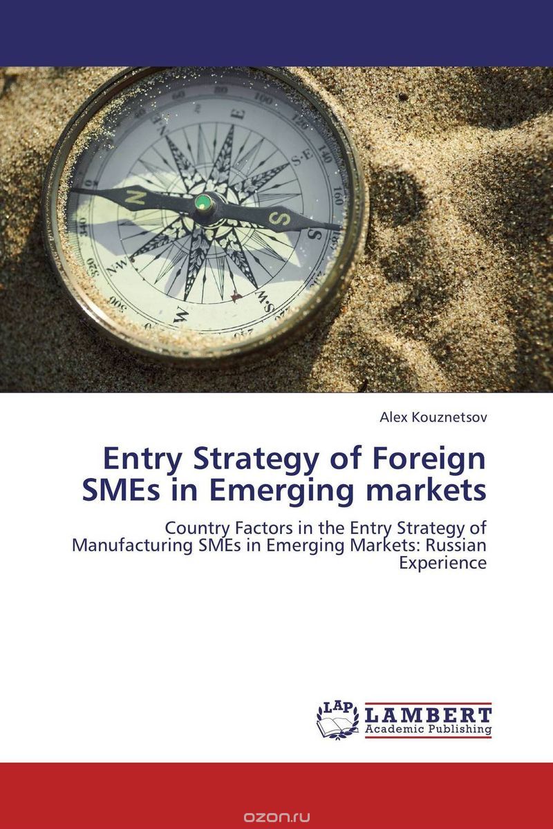 Скачать книгу "Entry Strategy of Foreign SMEs in Emerging markets"