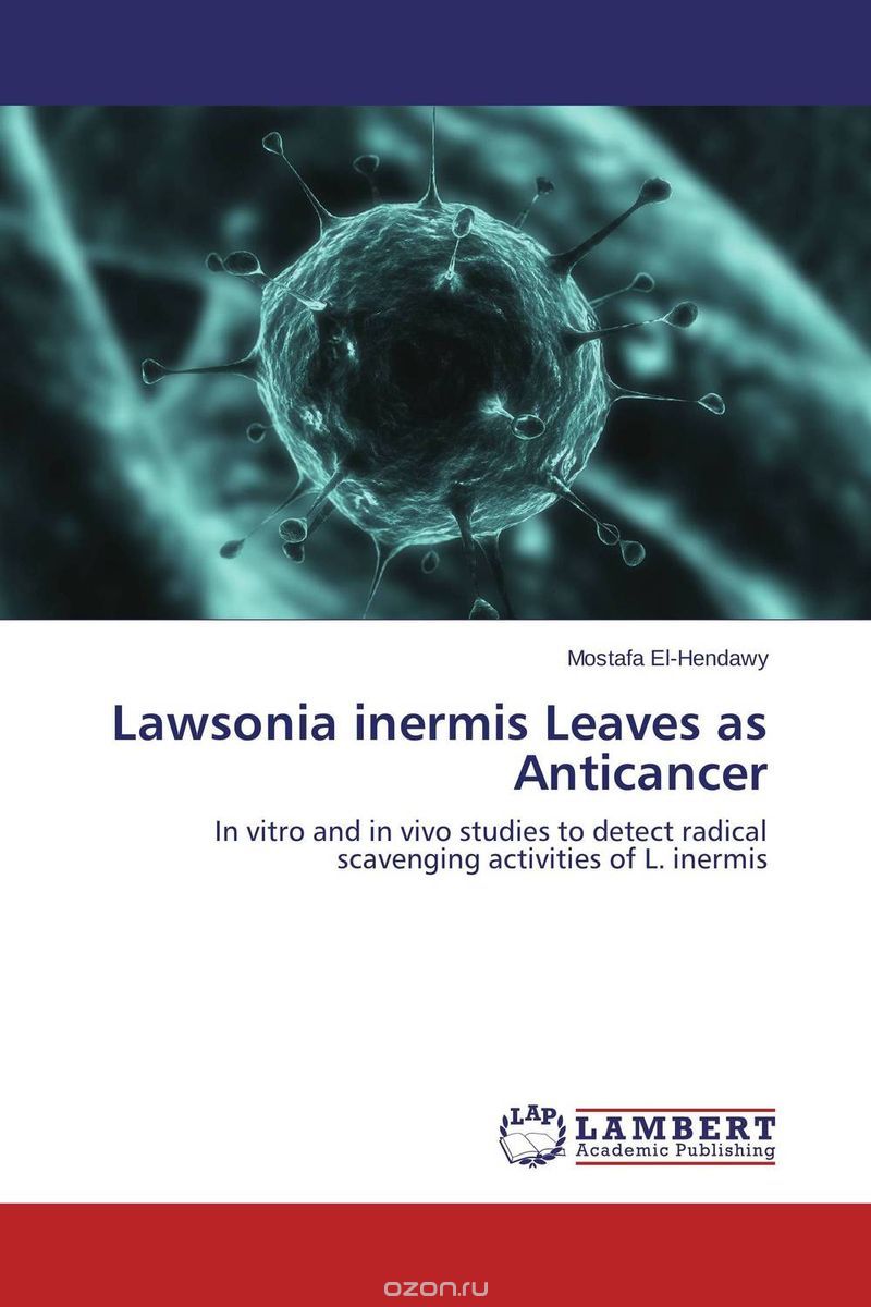 Скачать книгу "Lawsonia inermis Leaves as Anticancer"