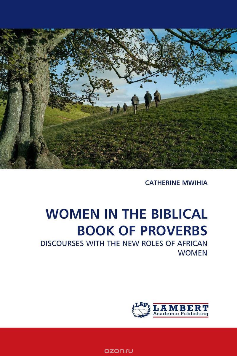 WOMEN IN THE BIBLICAL BOOK OF PROVERBS