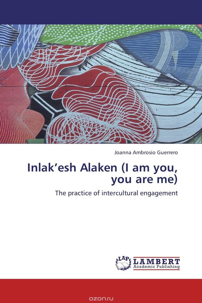 Inlak’esh Alaken (I am you, you are me)