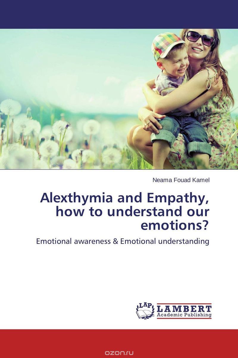 Скачать книгу "Alexthymia and Empathy, how to understand our emotions?"