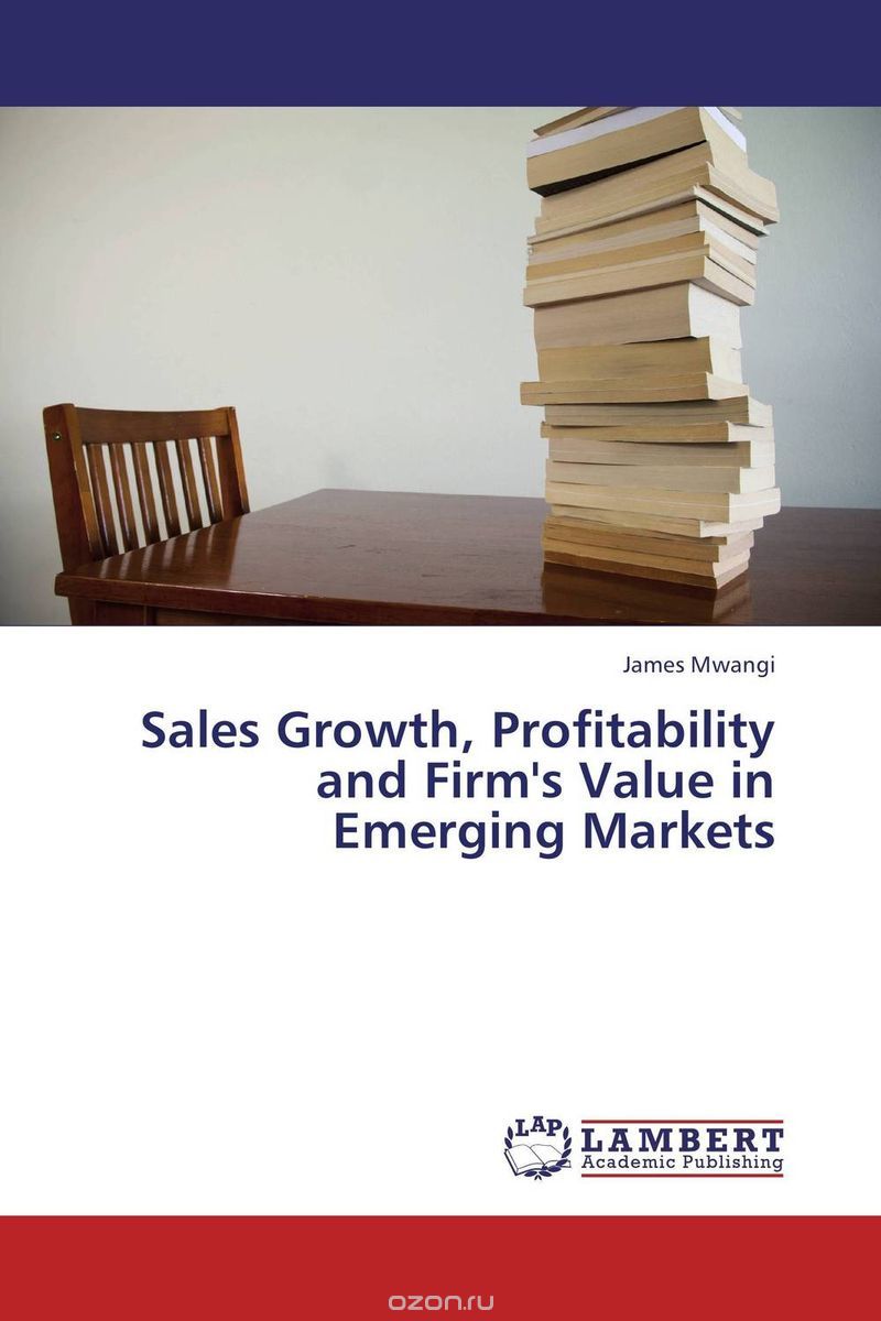 Скачать книгу "Sales Growth, Profitability and Firm's Value in Emerging Markets"