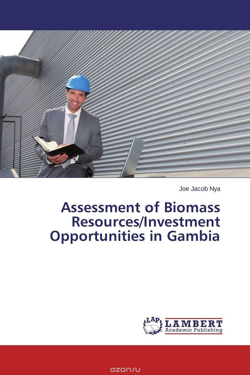 Скачать книгу "Assessment of Biomass Resources/Investment Opportunities in Gambia"