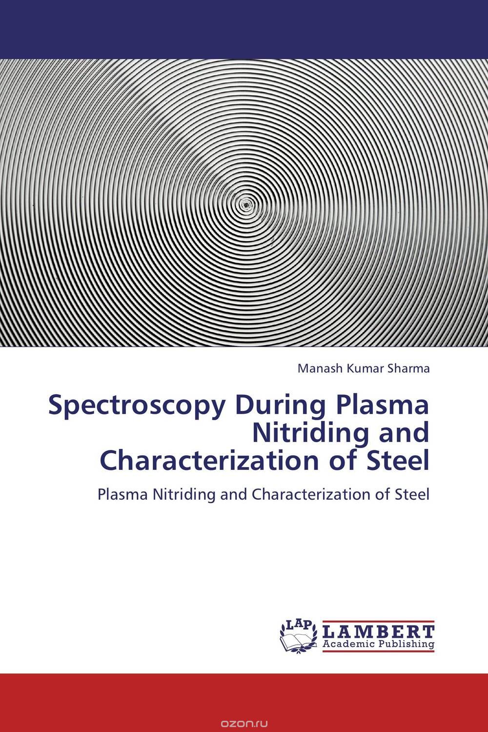 Spectroscopy During Plasma Nitriding and Characterization of Steel