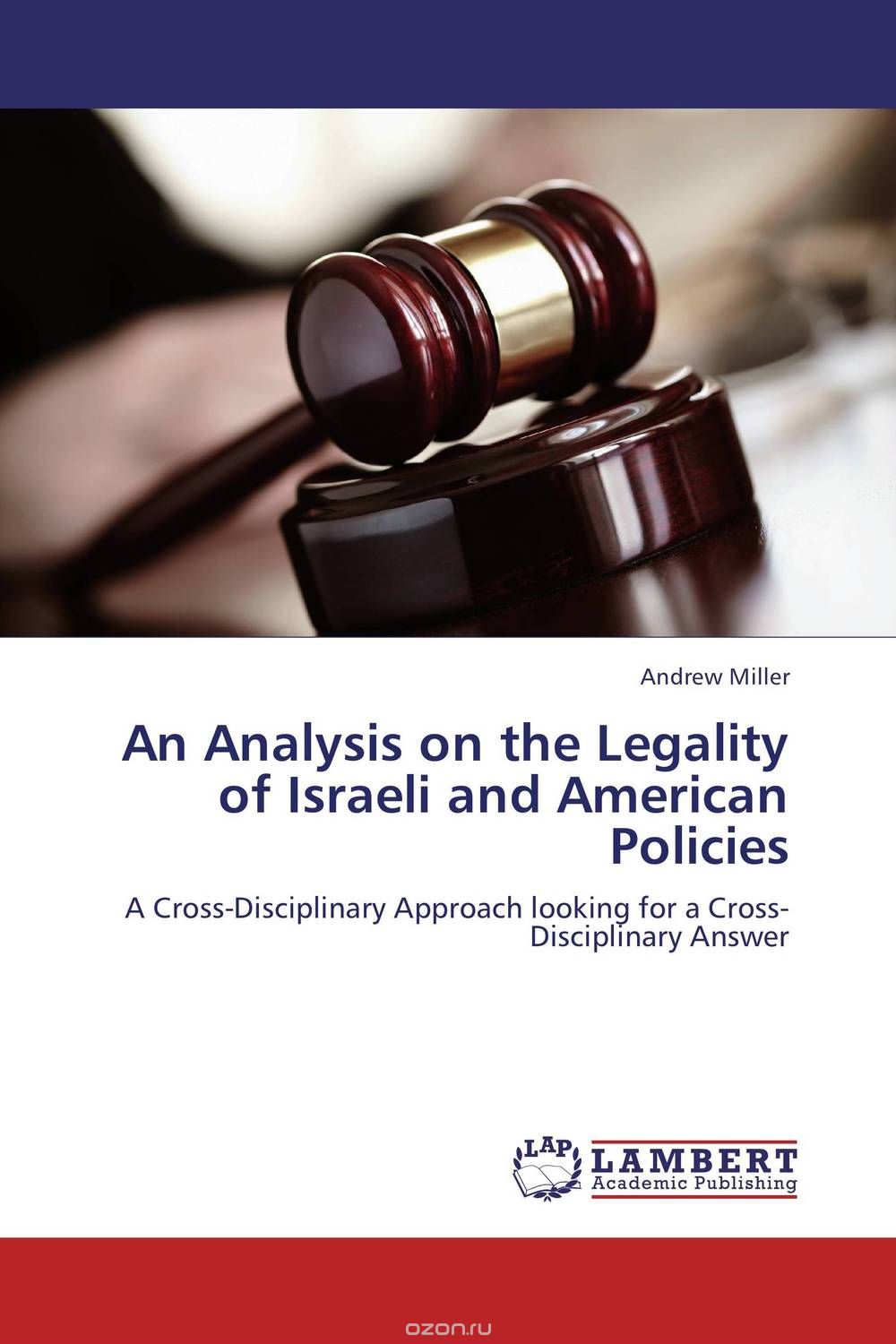An Analysis on the Legality of Israeli and American Policies