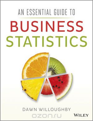Скачать книгу "An Essential Guide to Business Statistics"
