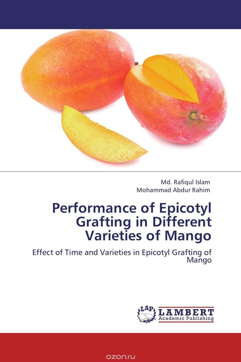 Скачать книгу "Performance of Epicotyl Grafting in Different Varieties of Mango"