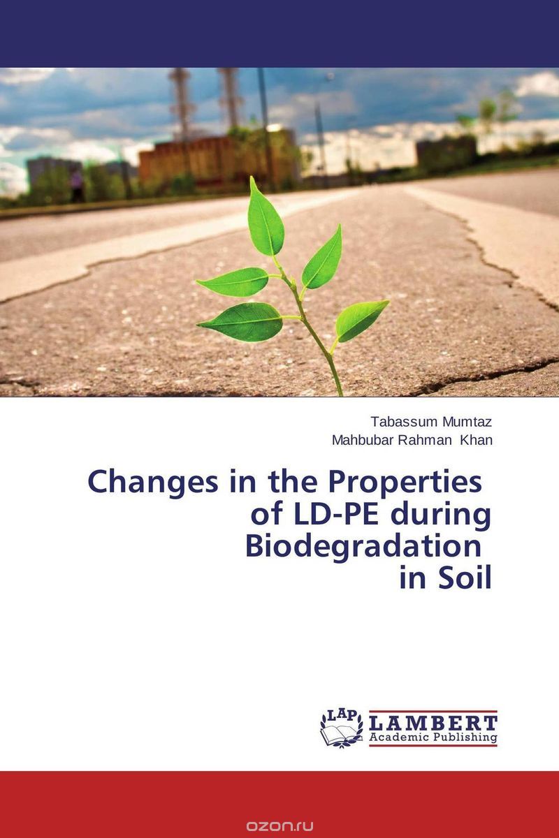 Скачать книгу "Changes in the Properties of LD-PE during Biodegradation in Soil"