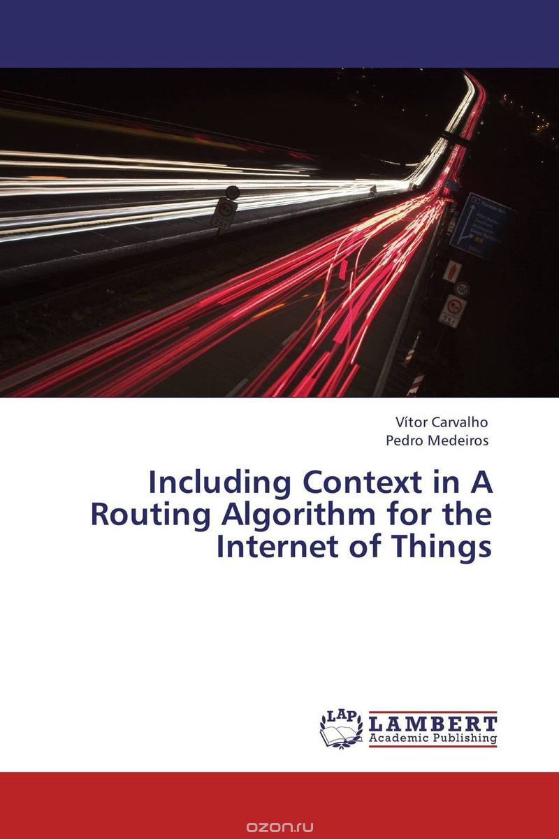 Скачать книгу "Including Context in A Routing Algorithm for the Internet of Things"