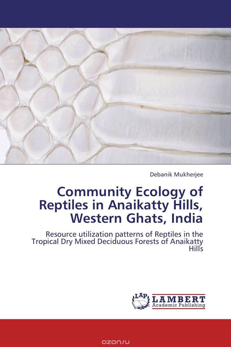 Скачать книгу "Community Ecology of Reptiles in Anaikatty Hills, Western Ghats, India"