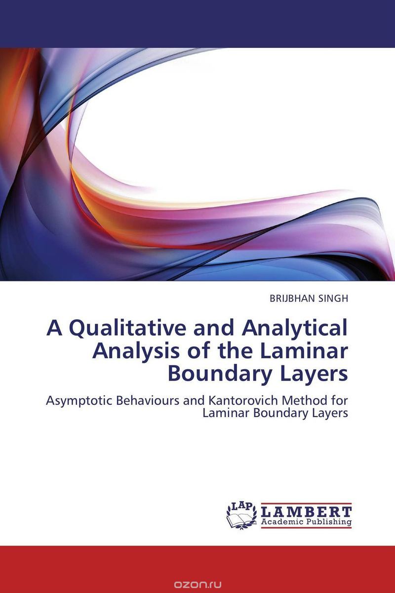 Скачать книгу "A Qualitative and Analytical Analysis of the Laminar Boundary Layers"