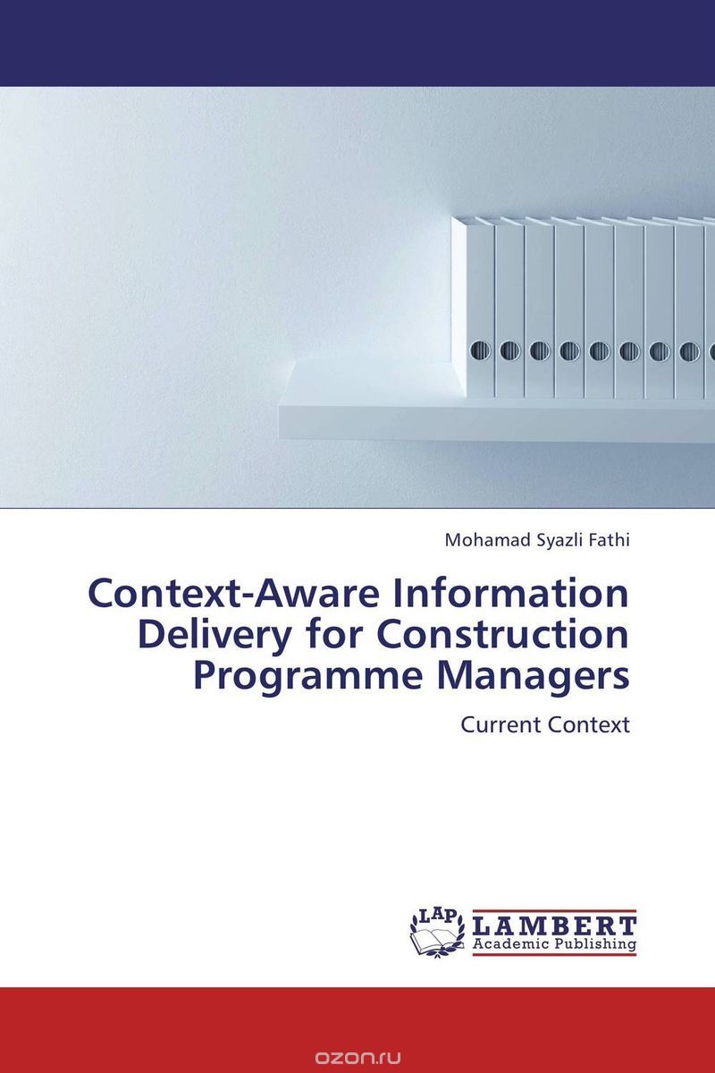 Скачать книгу "Context-Aware Information Delivery for Construction Programme Managers"