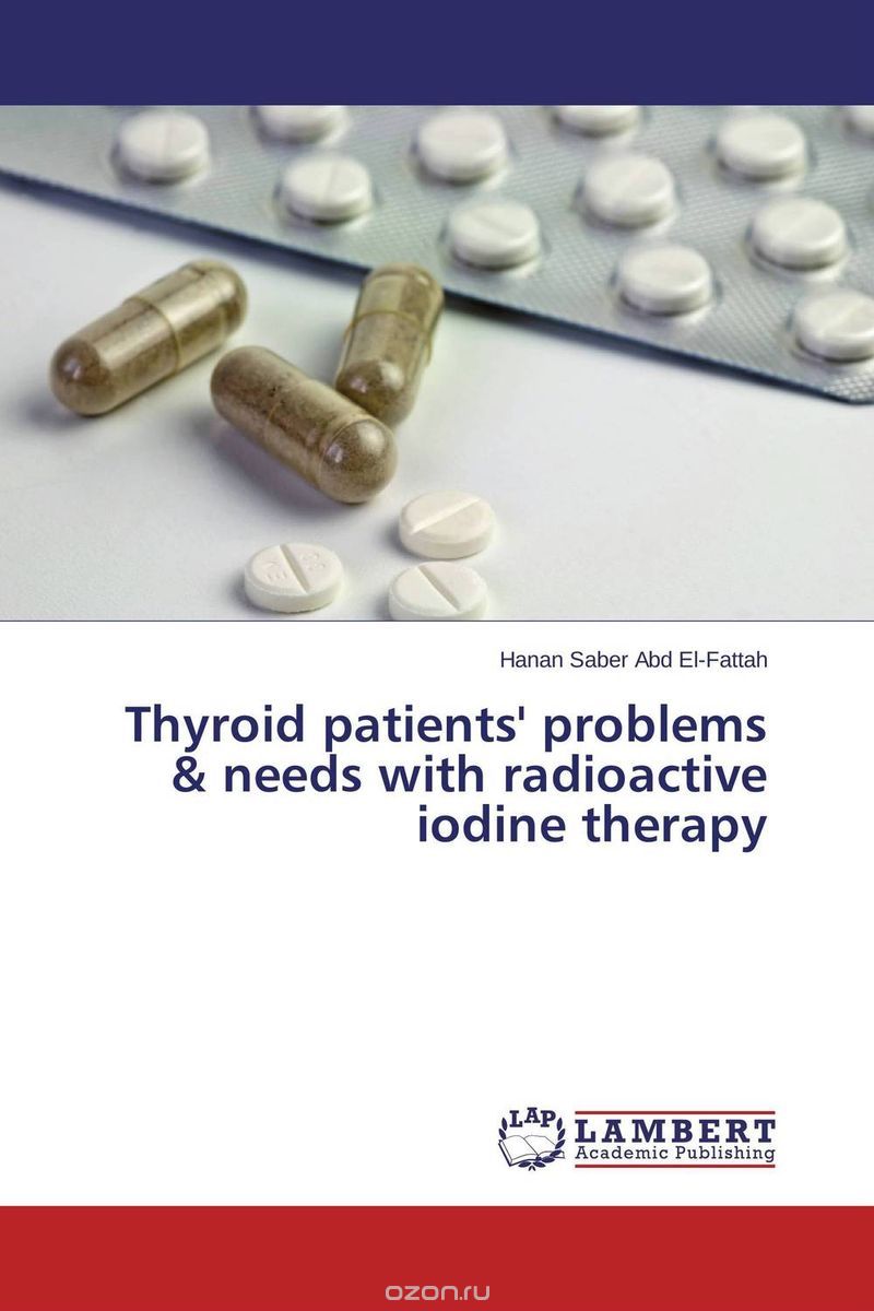 Скачать книгу "Thyroid patients' problems & needs with radioactive iodine therapy"