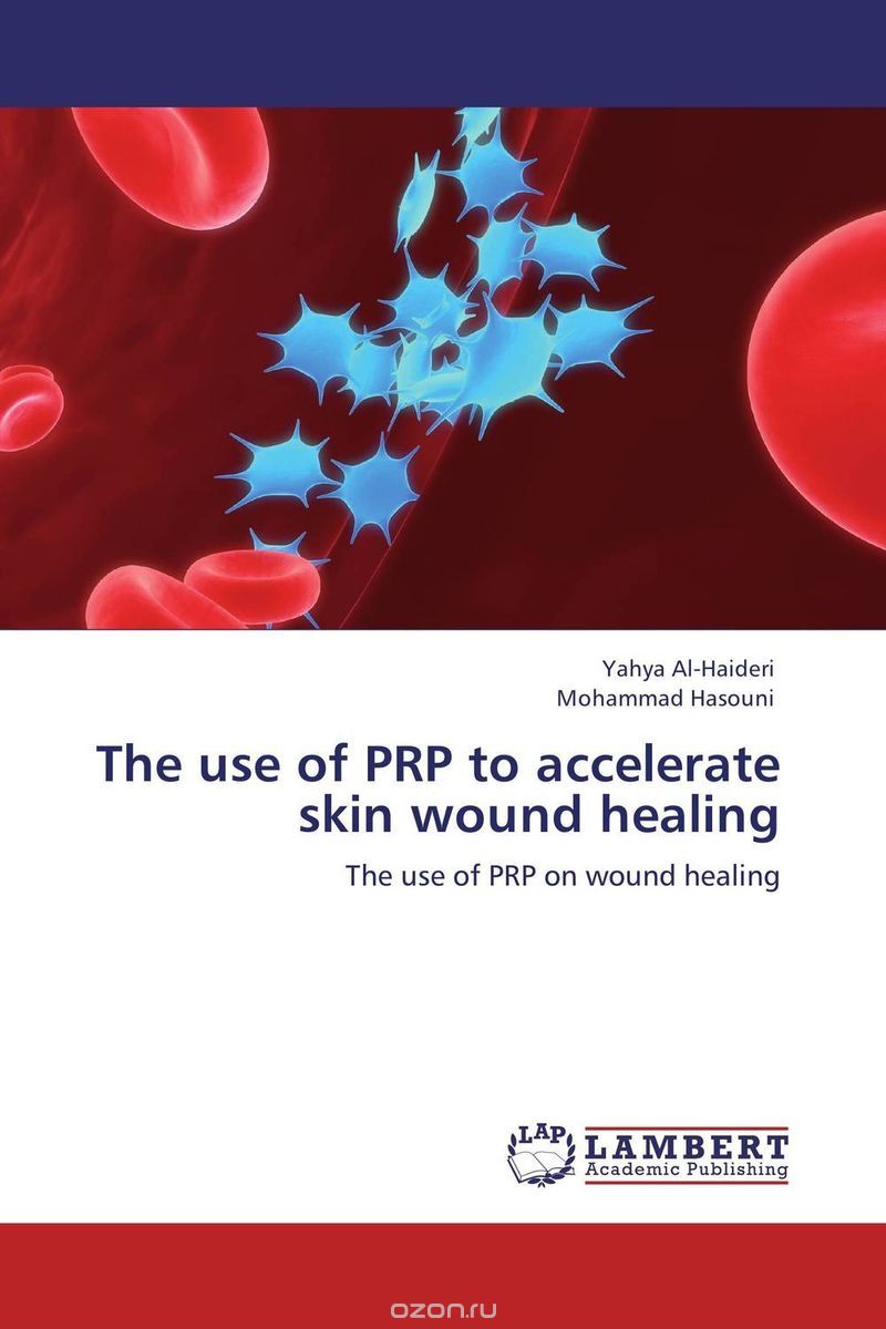 Скачать книгу "The use of PRP to accelerate skin wound healing"