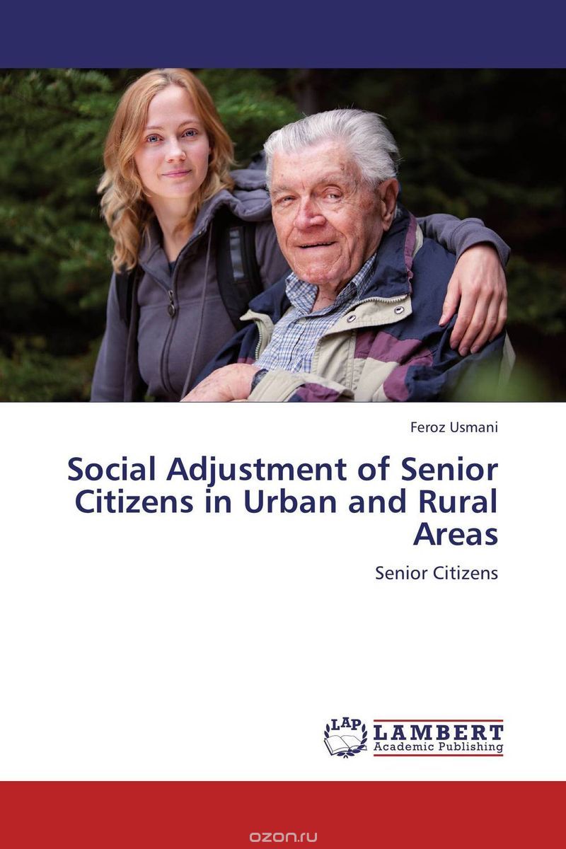 Скачать книгу "Social Adjustment of Senior Citizens in Urban and Rural Areas"