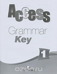 Access 1: Grammar Key, Virginia Evans, Jenny Dooley