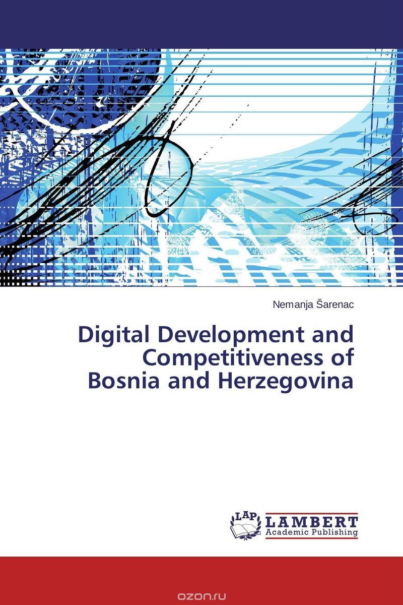 Digital Development and  Competitiveness of  Bosnia and Herzegovina