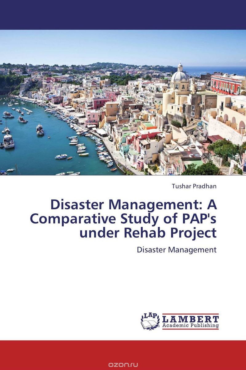 Скачать книгу "Disaster Management: A Comparative Study of PAP's under Rehab Project"