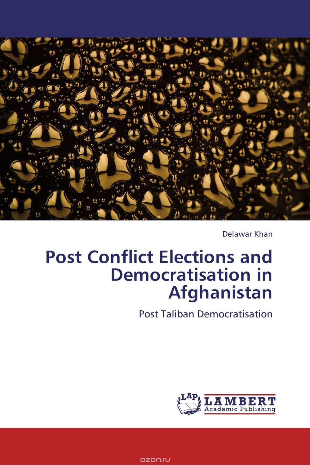 Post Conflict Elections and Democratisation in Afghanistan