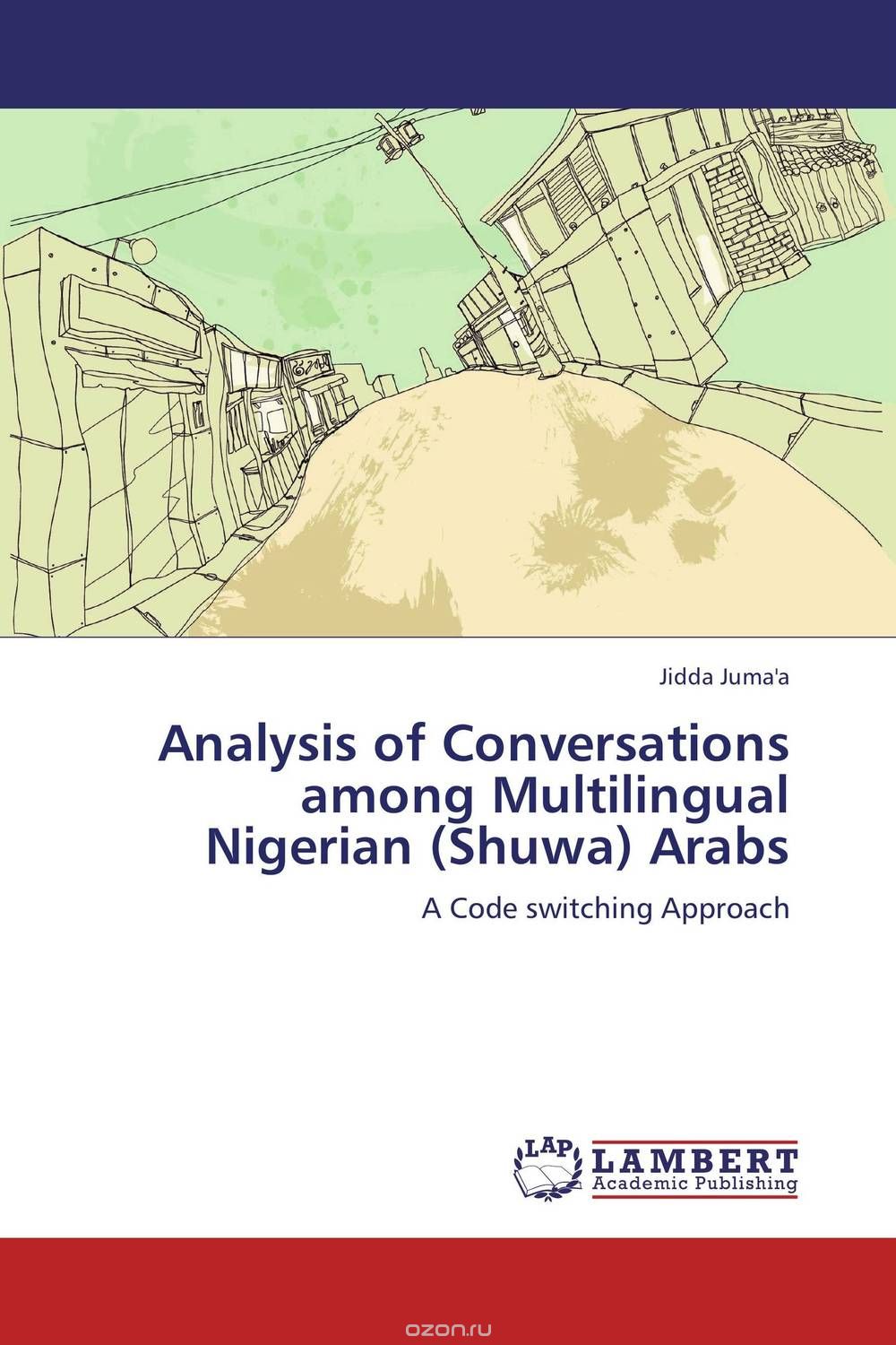Скачать книгу "Analysis of Conversations among Multilingual Nigerian (Shuwa) Arabs"