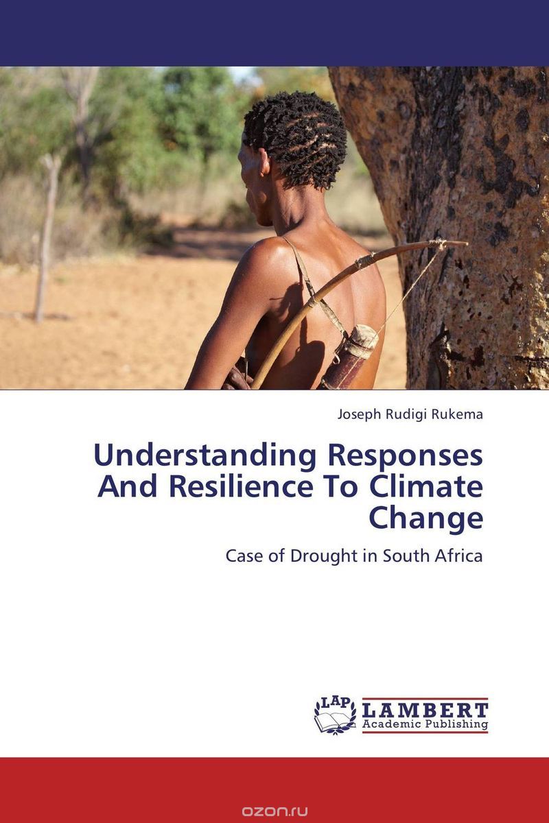 Скачать книгу "Understanding Responses And Resilience To Climate Change"