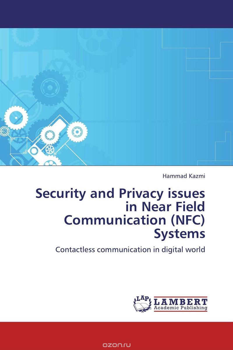 Скачать книгу "Security and Privacy issues in Near Field Communication (NFC) Systems"