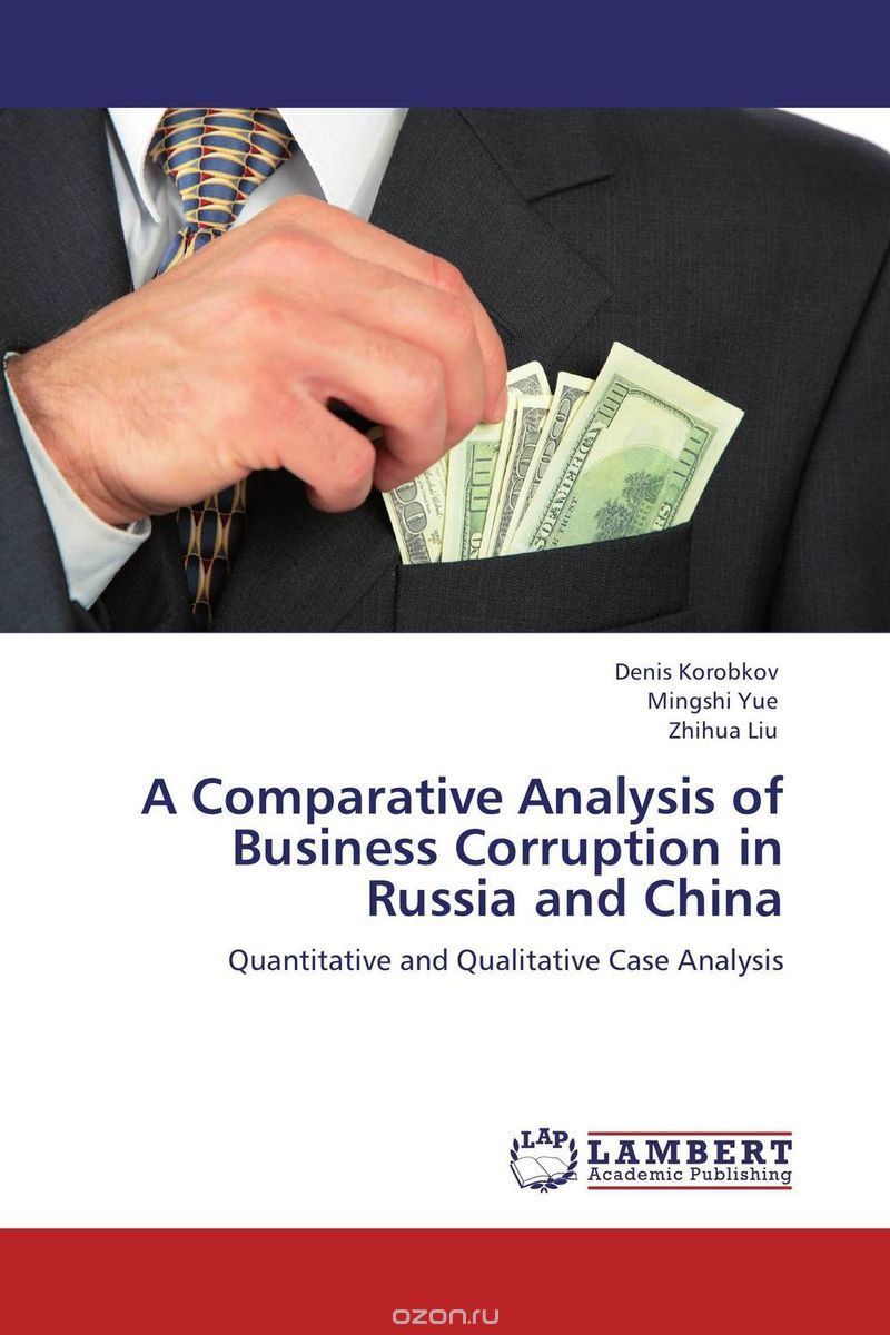 A Comparative Analysis of Business Corruption in Russia and China