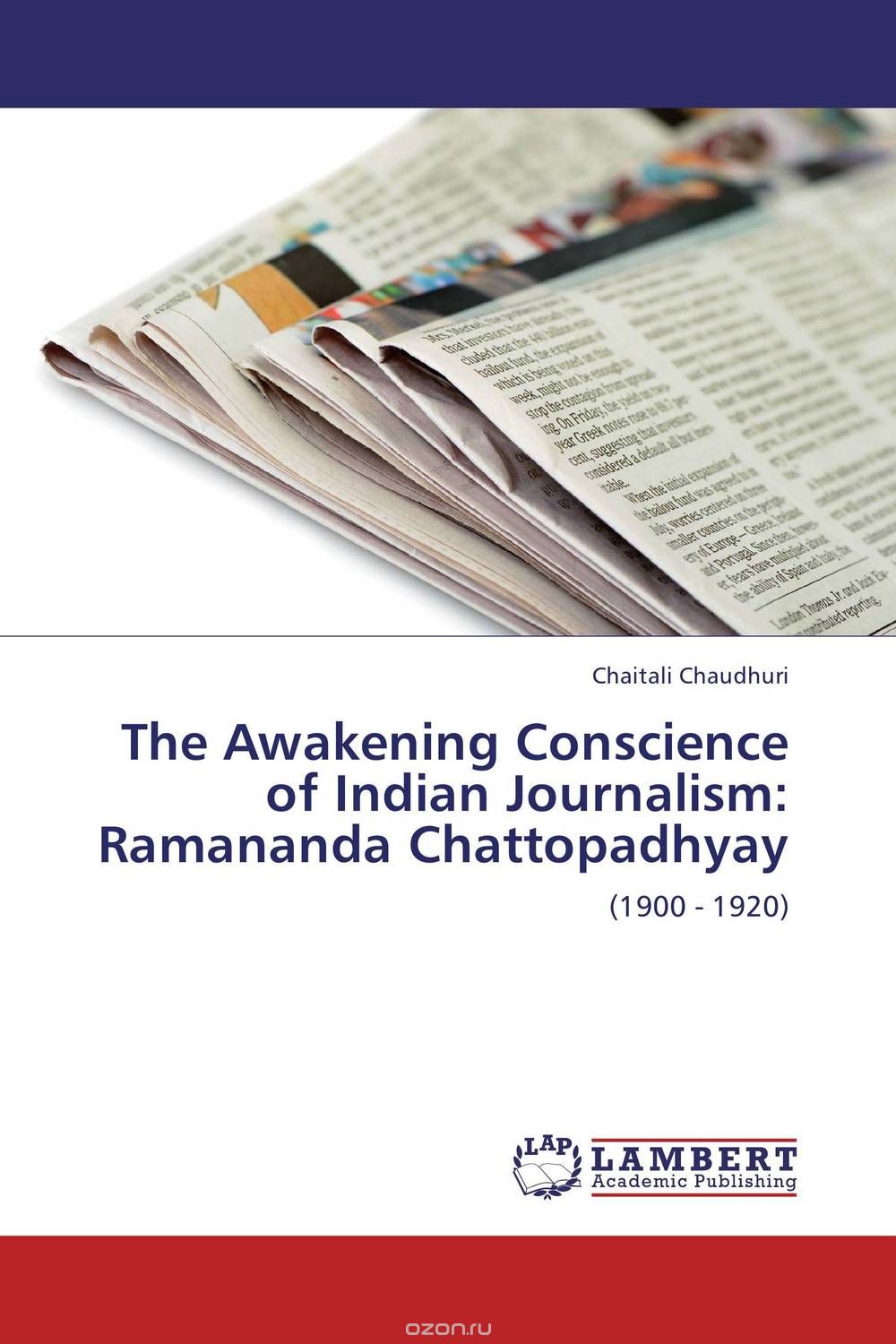 Скачать книгу "The Awakening Conscience of Indian Journalism: Ramananda Chattopadhyay"