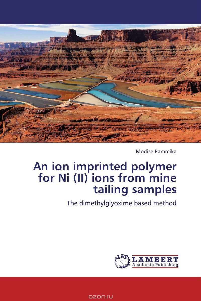 Скачать книгу "An ion imprinted polymer for Ni (II) ions from mine tailing samples"